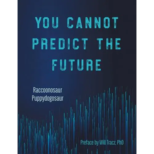 You Cannot Predict the Future