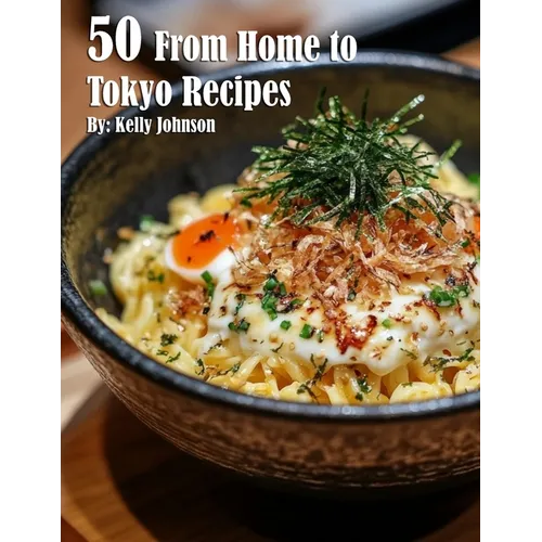 50 From Home to Tokyo Recipes