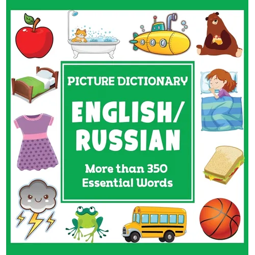 English Russian Picture Dictionary: More Than 350 Essential Words