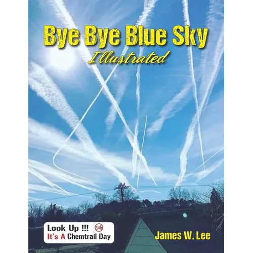 Bye Bye Blue Sky Illustrated: Color