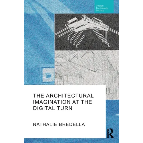 The Architectural Imagination at the Digital Turn