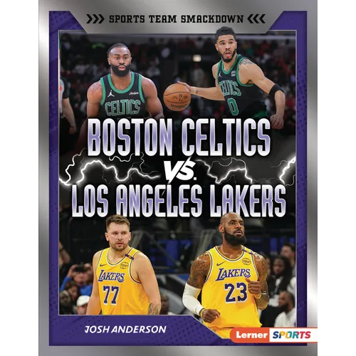 Boston Celtics vs. Los Angeles Lakers: Rival Rumble