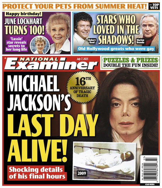 National Examiner -  07.07.25: Michael Jackson’s Final Moments Revealed, The 16th Anniversary Of His Death, Julie Lockhart Turns 100, Stars Who Lived In The Shadows, Pet Heat Protection Tips & More!