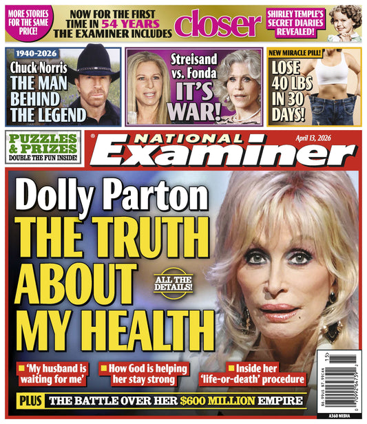 National Examiner - 04.13.26: The Truth About Dolly Parton's Health & Battle Over Her $600M Empire, Remembering Chuck Norris, War Between Streisand & Fonda, Shirley Temple's Secret Diaries & More!