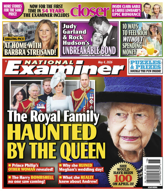 National Examiner - 05.04.26: Royal Family Haunted By The Queen, Barbara Streisand's Beautiful Home, Judy Garland & Rock Hudson's Unbreakable Bond, Ways To Feel Rich Without Spending Money & More!
