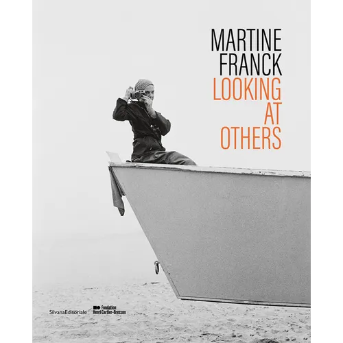 Martine Franck: Looking at Others