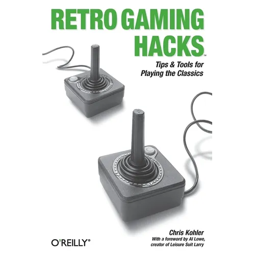 Retro Gaming Hacks: Tips & Tools for Playing the Classics