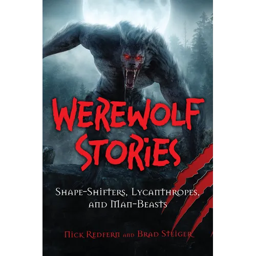 Werewolf Stories: Shape-Shifters, Lycanthropes, and Man-Beasts