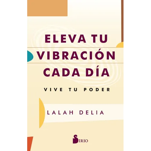 Eleva Tu Vibracion Cada Dia