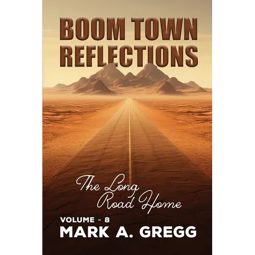 The Long Road Home (Boom Town Reflections Volume 8)