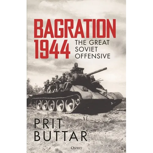 Bagration 1944: The Great Soviet Offensive