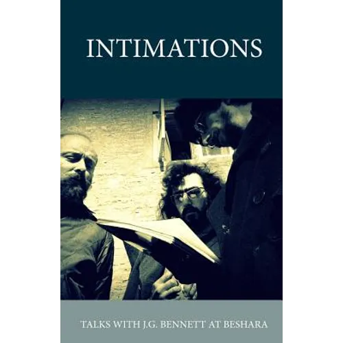 Intimations: Talks with J.G. Bennett at Beshara