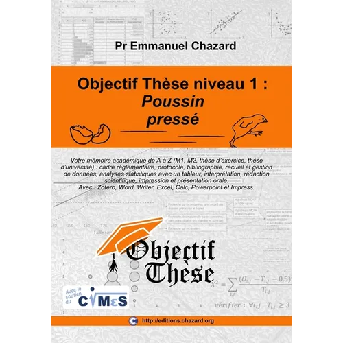 Objectif thèse niveau 1: Poussin pressé Un guide complet mais simple et percutant pour mener votre mémoire académique de A à Z (M1, M2, thèse d'exerci