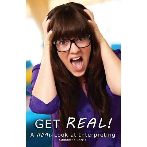 Get REAL!: A REAL Look at Interpreting