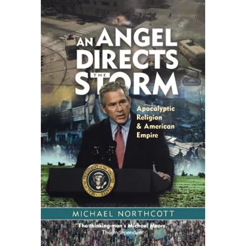 An Angel Directs the Storm: Apocalyptic Religion and American Empire