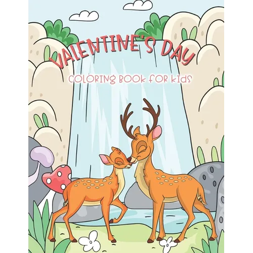Valentine's Day Coloring Book For Kids: 30 Cute Couple animals and Fun Love Filled Images with several scene in the wood
