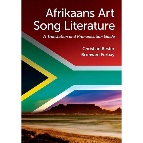 Afrikaans Art Song Literature: A Translation and Pronunciation Guide
