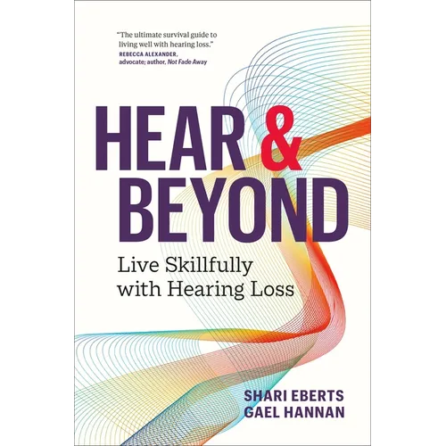 Hear & Beyond: Live Skillfully with Hearing Loss