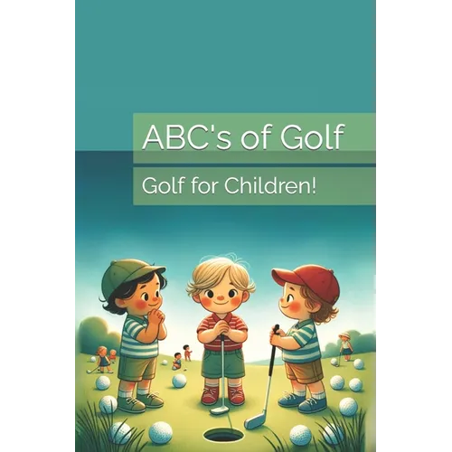 ABC's of Golf: Golf for Children!