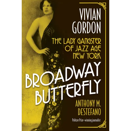 Broadway Butterfly: Vivian Gordon: The Lady Gangster of Jazz Age New York