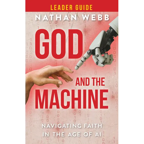 God and the Machine Leader Guide: Navigating Faith in the Age of AI