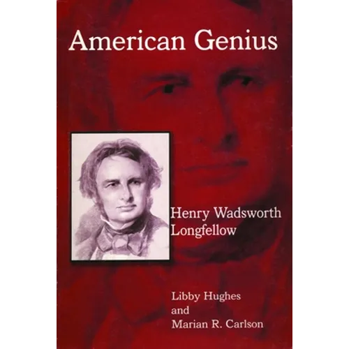 Henry Wadsworth Longfellow: American Genius