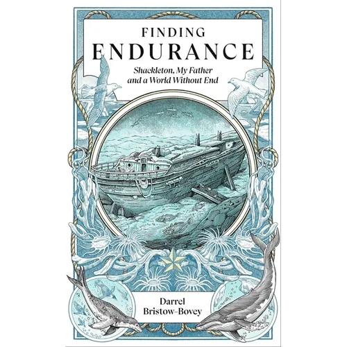 Finding Endurance: Shackleton, My Father and a World Without End