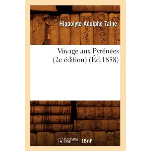 Voyage Aux Pyrénées (2e Édition) (Éd.1858)