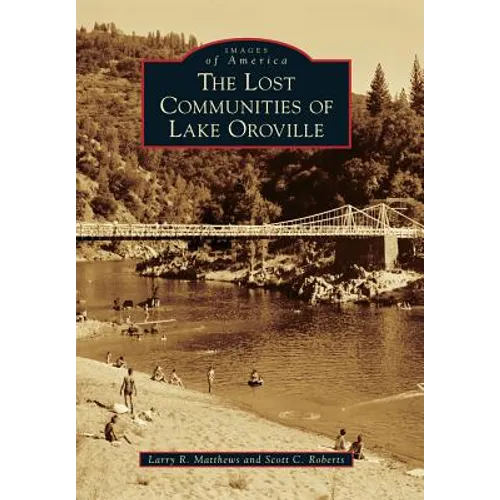 The Lost Communities of Lake Oroville