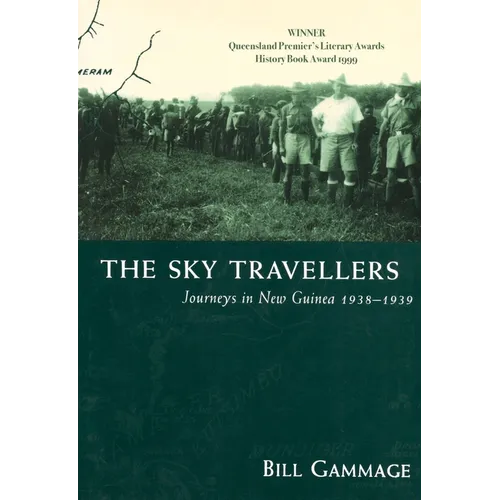 The Sky Travellers: Journeys in New Guinea 1938-1939