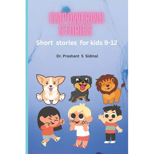 Empowering stories: Short stories for kids 9-12