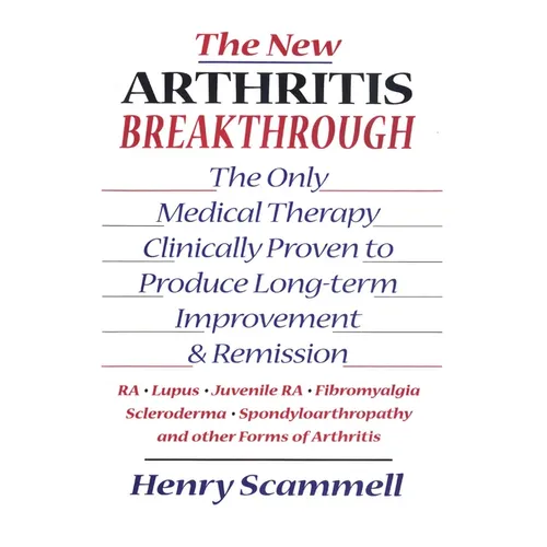 The New Arthritis Breakthrough: The Only Medical Therapy Clinically Proven to Produce Long-term Improvement and Remission of RA, Lupus, Juvenile RS, F