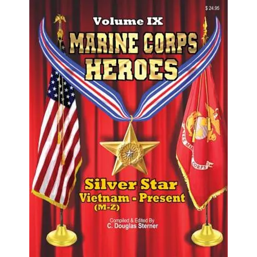 Marine Corps Heroes: Silver Star (Vietnam [M-Z] to Present)
