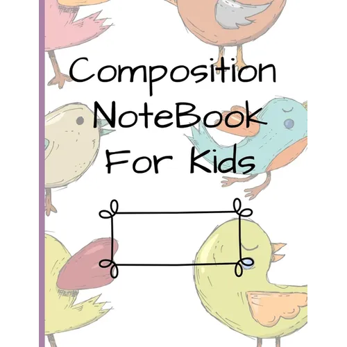 Composition NoteBook for Kids: Early Creative Kids Composition Notebook with Illustration Space and Dotted Midline Draw and Write journal for kids K-