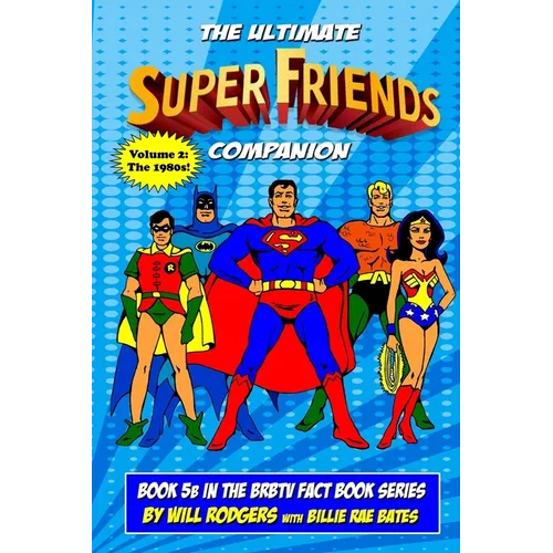 The Ultimate Super Friends Companion: Volume 2, The 1980s