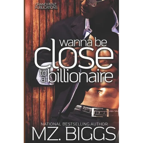 Wanna Be Close To A Billionaire