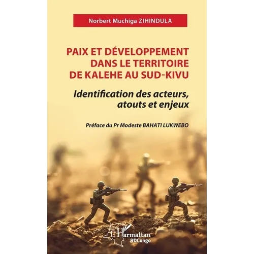 Paix et développement dans le territoire de Kalehe au Sud-Kivu: Identification des acteurs, atouts et enjeux