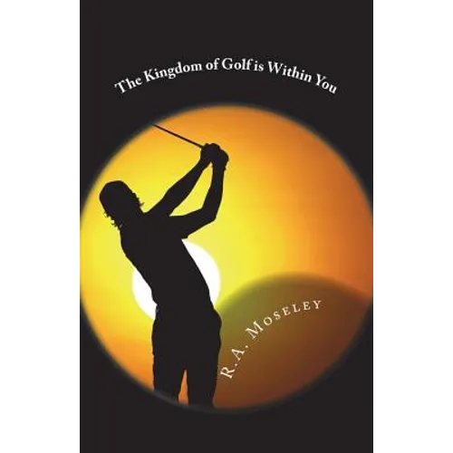 The Kingdom of Golf is Within You