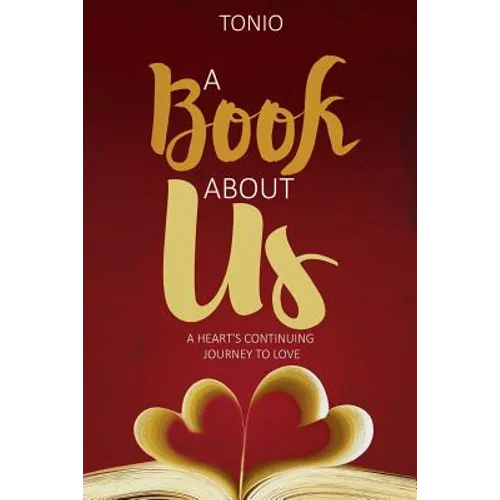 A Book About Us: A Heart's Continuing Journey to Love