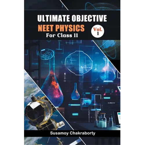 Ultimate Objective Neet Physics For Class 11 Vol. 1