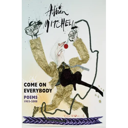 Come on Everybody: Poems 1953-2008