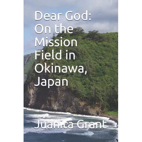 Dear God: On the Mission Field in Okinawa, Japan
