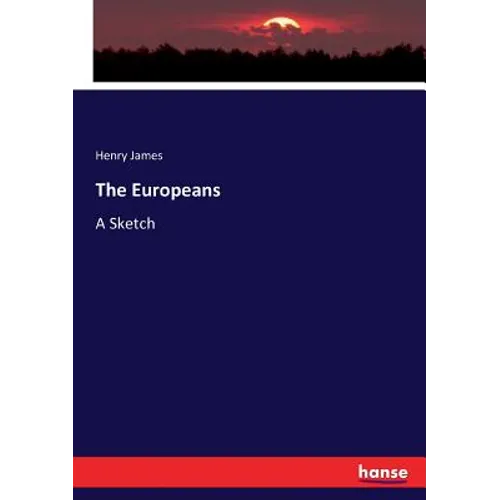 The Europeans: A Sketch