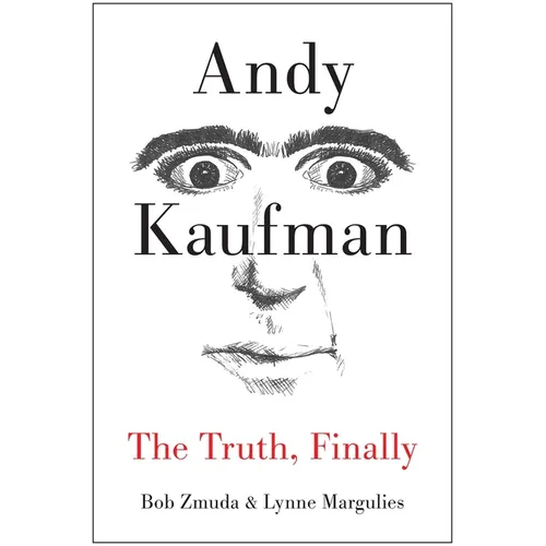 Andy Kaufman: The Truth, Finally