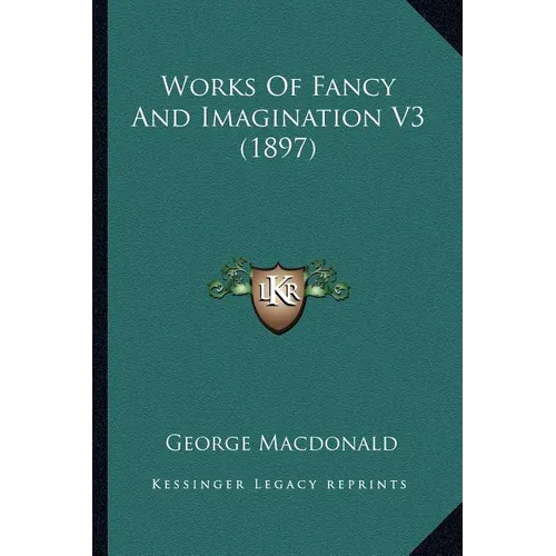 Works Of Fancy And Imagination V3 (1897)