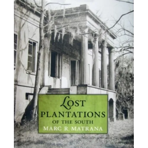 Lost Plantations of the South
