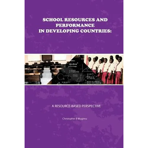 School Resources and Performance in Developing Countries: A Resource-Based Perspective