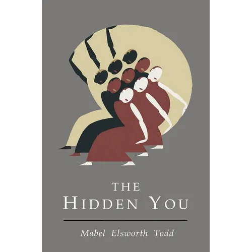 Hidden You: What You are and What to Do About It