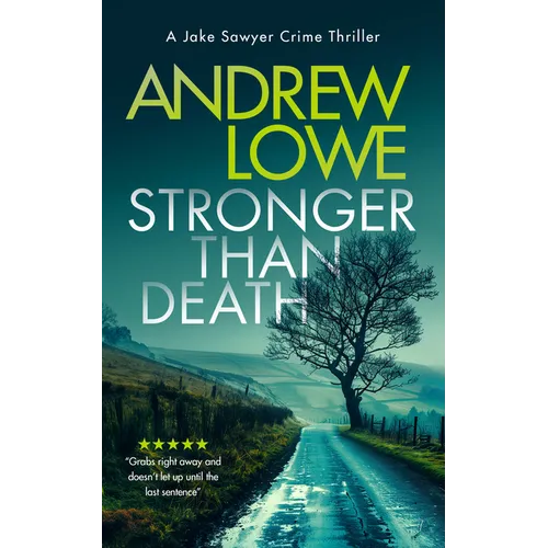 Stronger Than Death: A Page-Turning British Detective Crime Thriller with Twists
