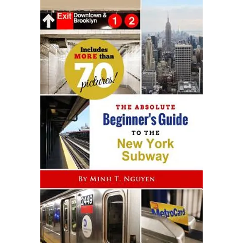 The Absolute Beginner's Guide to the New York Subway